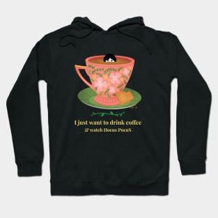 I just want to drink Coffee and watch Hocus Pocus Hoodie